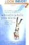 Whistle While You Work: Heeding Your Life's Calling