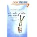 Whistle While You Work: Heeding Your Life's Calling