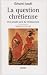 Livres : La question chrétienne : Une pensée juive du christianisme