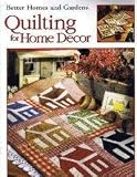 Better Homes and Gardens - Quilting for Home Decor (Creative Collection, #1942)
