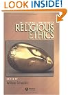 The Blackwell Companion to Religious Ethics (Blackwell Companions to Religion)