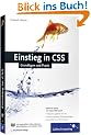 Einstieg in CSS: Inkl. CSS-Layouts, direkt einsetzbare Layoutvorlagen (Galileo Computing)
