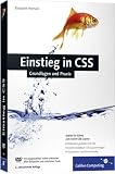 Einstieg in CSS: Inkl. CSS-Layouts, direkt einsetzbare Layoutvorlagen (Galileo Computing)