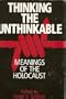 Thinking the Unthinkable: Meanings of the Holocaust
