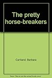 The pretty horse-breakers