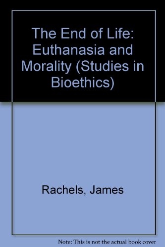 the end of life euthanasia and morality studies in bioethics