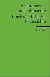 Produkt-Bild: Erl&auml;uterungen und Dokumente zu Friedrich H&ouml;lderlin: 10 Gedichte