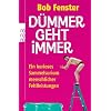 D�mmer geht immer: Ein kurioses Sammelsurium menschlicher Fehlleistungen