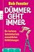 Dümmer geht immer: Ein kurioses Sammelsurium menschlicher Fehlleistungen bei amazon kaufen
