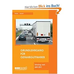 Grundlehrgang f�r Gefahrgutfahrer: Basiskurs nach ADR: Basiskurs nach ADR 2011