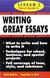 Schaums Quick Guide to Writing Great Essays