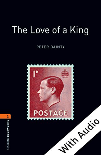The Love of a King - With Audio, Oxford Bookworms Library: 700 Headwords