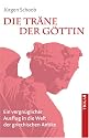 Die Träne der Göttin. Ein vergnüglicher Ausflug in die Welt der griechischen Antike
