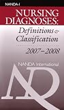 Nursing Diagnoses: Definitions & Classification, 2007-2008 (Nursing Diagnoses)