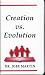 Creation vs. Evolution: Three Cassette Tapes (Tape 1: The Testimony of the Evolutionists; Tape 2: Does Evolution Ring True? Tape 3: Evolution vs. God's Word)
