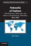 Networks of nations : the evolution, structure, and impact of International Networks, 1816-2001