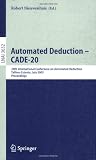 Automated Deduction - CADE-20: 20th International Conference on Automated Deduction, Tallinn, Estonia, July 22-27, 2005, Proceedings (Lecture Notes in ... / Lecture Notes in Artificial Intelligence)