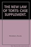 The new law of torts : case supplement