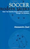 Soccer Modern Tactics: Italys Top Coaches Analyze Game Formations Through 180 Situations