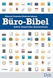 B&uuml;ro-Bibel: Auftritt, Kommunikation, Organisation - Gabriele Cerwinka, Gabriele Schranz