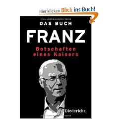 Das Buch Franz: Botschaften eines Kaisers - Mit einem Vorwort von Paul Sahner