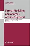 Formal Modeling and Analysis of Timed Systems: 6th International Conference, FORMATS 2008, Saint Malo, France, September 15-17, 2008, Proceedings ... Computer Science and General Issues)