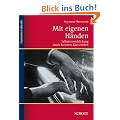 Mit eigenen H�nden: Selbstverwirklichung durch kreatives Klavier�ben (Studienbuch Musik)