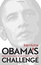 Obama's Challenge: America's Economic Crisis and the Power of a Transformative Presidency