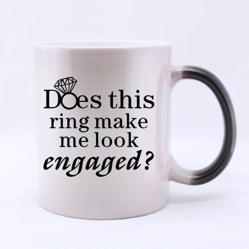Engagement Gift Mug - Pretty Clean Look Does This Ring Make Me Look Engaged Morphing Coffee Mug or Tea Cup - 11 ounces