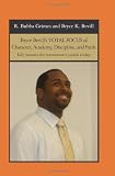 Bryce Bevill's TOTAL FOCUS of Character, Academy, Discipline, and Faith: Life lessons for tomorrow's youth today
