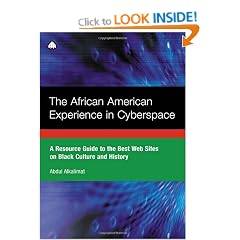 The African American Experience in Cyberspace: A Resource Guide to the Best Web Sites on Black Culture and History
