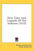 Hero Tales And Legends Of The Serbians (1915)