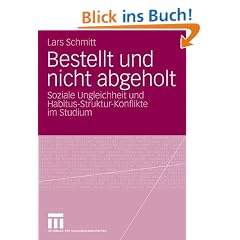 Bestellt und nicht abgeholt: Soziale Ungleichheit und Habitus-Struktur-Konflikte im Studium