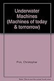Underwater machines