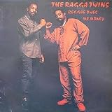 RAGGA TWINS / REGGAE OWES ME MONEY
