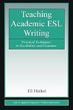 Teaching Academic ESL Writing: Practical Techniques in Vocabulary and Grammar (ESL and Applied Linguistics Professional Series)