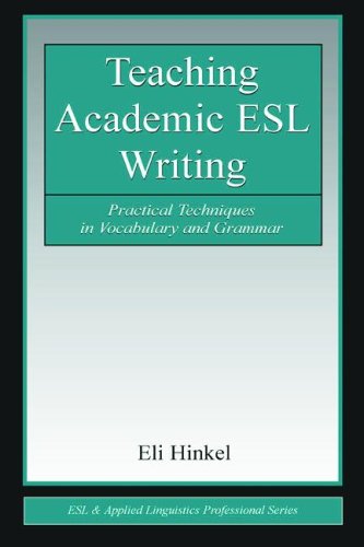 Teaching Academic ESL Writing: Practical Techniques in Vocabulary and Grammar (ESL and Applied Linguistics Professional Series)