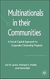 Review Palgrave Macmillan  / Multinationals in their Communities: A Social Capital Approach to Corporate Citizenship Projects