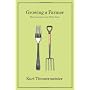 Growing A Farmer by Kurt Timmermeister