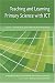 Teaching and Learning Primary Science with ICT (Learning & Teaching With Information & Communications Technology)