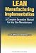 Lean Manufacturing Implementation     **ISBN: 9781932159141**