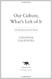 Our Culture, What's Left of It: The Mandarins and the Masses