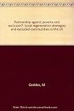 Partnerships against poverty and exclusion? : local regeneration strategies and excluded communities in the UK