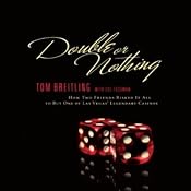 Double or Nothing: How Two Friends Risked It All to Buy One of Las Vegas' Legendary Casinos | [Tom Breitling, Cal Fussman]