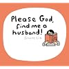 Please God, Find Me A Husband!
