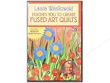 Laura Wasilowski Teaches You to Create Fused Art Quilts