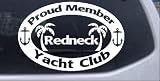 Proud Member Redneck Yacht Club Country Car Window Wall Laptop Decal Sticker