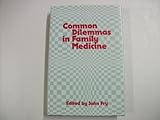 Common dilemmas in family medicine