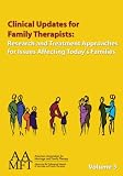 Clinical Updates for Family Therapists: Research and Treatment Approaches for Issues Affecting Today's Families, Volume 3: American Association for Marriage and Family Therapy 9781931846127: Clinical Updates for Family Therapists: Research and Treatment Approaches for Issues Affecting Today's Families, Volume 3