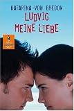 Ludvig meine Liebe - Katarina von Bredow